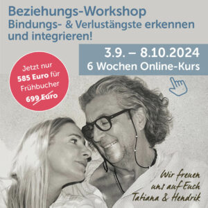 Beziehungs-Workshop - Bindungs- und Verlustängste erkennen, integrieren und lösen